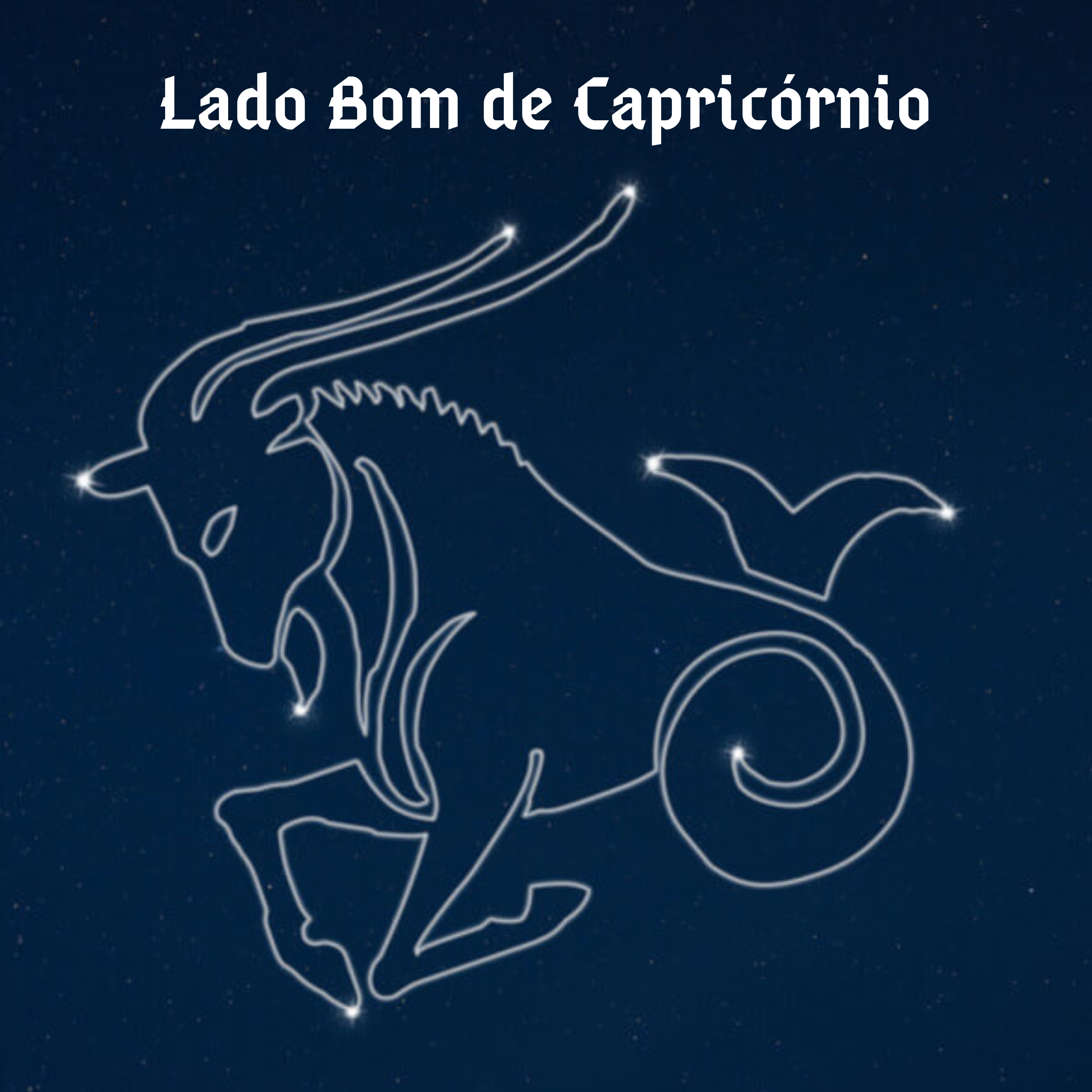 Lado Bom de Capricórnio